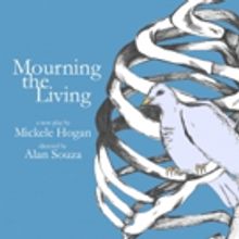A New Play by Mickele Hogan, MOURNING THE LIVING, at Thespis Theatre Festival this…