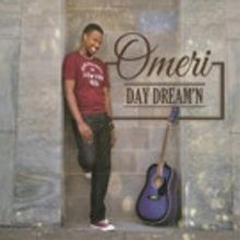 Singer/Songwriter Omeri Announces Debut Release 'Day Dream'n'