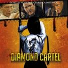 Soundtrack to Heart-Pounding Heist Thriller DIAMOND CARTEL to Be Released Today