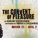 Cherry Lane's THE CONVENT OF PLEASURE Begins Tonight