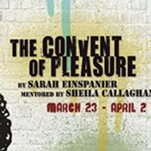 Cherry Lane's THE CONVENT OF PLEASURE Begins Tonight