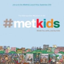 Met Museum Announces Launch of MetKids Website; Party to Follow, 9/20