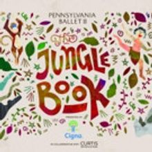 Pennsylvania Ballet Presents THE JUNGLE BOOK Tonight