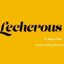 Cock and Bull Theatre Gets 'Lecherous' with World Premiere This October