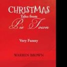 Warren Brown Pens CHRISTMAS TALES FROM PIE TOWN