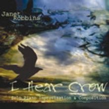 Sonic Shapeshifter Janet Robbins Releases New Solo Piano Album 'I Hear Crow'