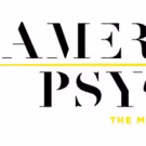 Breaking News: AMERICAN PSYCHO Finds Its Home; Begins Previews at the Schoenfeld…