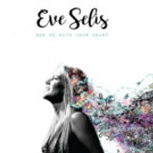 Eve Selis Releases New CD 'See Me With Your Heart' Produced by GRAMMY-winner Kenny…