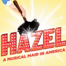 Drury Lane Presents the World Premiere of HAZEL, A MUSICAL MAID IN AMERICA