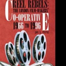 Joyce I. Payne Pens REEL REBELS: THE LONDON FILM-MAKERS' CO-OPERATIVE 1966 TO 1996