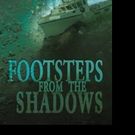 New Thriller, FOOTSTEPS FROM THE SHADOWS is Released