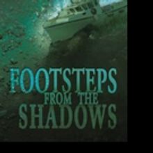 New Thriller, FOOTSTEPS FROM THE SHADOWS is Released