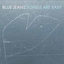 Blue Jeans to Release Debut Album 'Songs Are Easy', Today