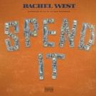 Music Artist Rachel West Drops Hot New Single 'Spend It'