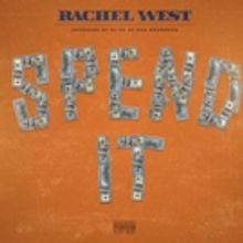 Music Artist Rachel West Drops Hot New Single 'Spend It'