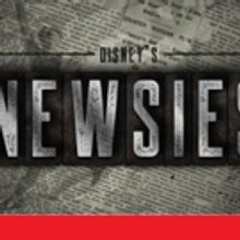 Fulton Theatre Announces Disney's NEWSIES for June 2017!