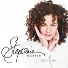 BWW Review: Stephanie Martin's APRIL SNOW Album