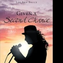 Lee Ann Bruce Releases GIVEN A SECOND CHANCE