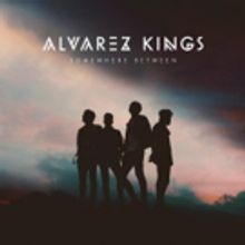 Alvarez Kings Release Debut Album 'Somewhere Between' Out Today