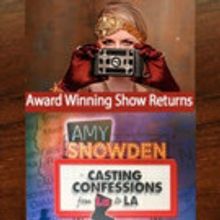 The Zephyr to Present AMY SNOWDEN'S CASTING CONFESSIONS FROM LA TO LA