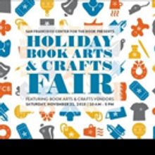 Annual Holiday Book Arts and Crafts Fair Comes to San Francisco, 11/21