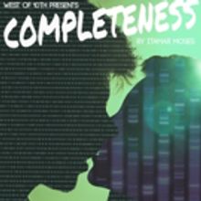 West of 10th Stages Itamar Moses' COMPLETENESS, Opening Tonight