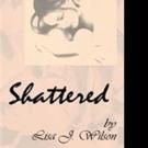 Lisa J. Wilson Releases SHATTERED