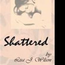 Lisa J. Wilson Releases SHATTERED