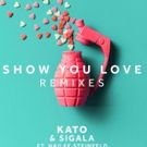 Kato & Sigala SHOW YOU LOVE feat. Hailee Steinfeld