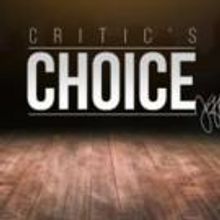 CRITICS' CHOICE: What's Coming Up This Week?