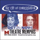 THE CITY OF CONVERSATION to Bring Politics and Family to Memphis