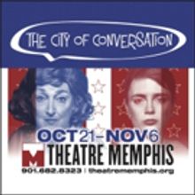 THE CITY OF CONVERSATION to Bring Politics and Family to Memphis