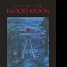 R.H. Gunn Releases UNDER THE BLOOD MOON