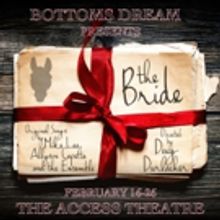Bottoms Dream Presents Original Shakespeare Weaving THE BRIDE