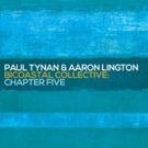 Paul Tynan & Aaron Lington's Chapter Five Set for Release by OA2 Records, 5/19