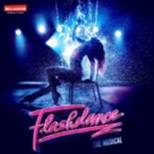 Selladoor Productions and Runaway Entertainment Present the Return of FLASHDANCE THE 