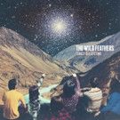 The Wild Feathers' New album 'Lonely Is A Lifetime' Available for Pre-Order Today