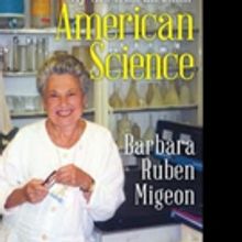 Barbara Ruben Migeon Releases AMERICAN SCIENCE: MY VIEW FROM THE BENCH