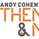 Bravo to Turn Back the Clock with New Series ANDY COHEN'S THEN & NOW, Today
