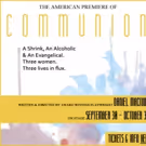 U.S. Premiere of COMMUNION Opens Tonight at Urban Stages