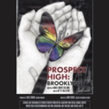 Long Island High School to Stage PROSPECT HIGH: BROOKLYN Premiere