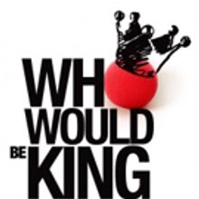 LAB to Offer Accessible Performances of WHO WOULD BE KING