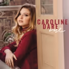 Teen Social Media Sensation Caroline Dare Releases Debut EP