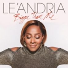 Grammy Winner Le'Andria Introduces New Song and Video 'Bigger Than Me'