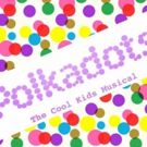 'POLKADOTS' Musical Celebrates World Day of Bullying Prevention with Free Song