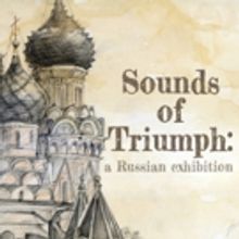 Central Florida Community Arts Presents SOUNDS OF TRIUMPH: A RUSSIAN EXHIBITION