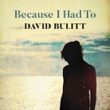 David Bulitt Releases BECAUSE I HAD TO