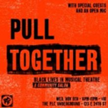 Musical Theatre Factory Opens Up Black Lives Matter Conversation with PULL TOGETHER S