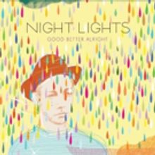 Multinational Indie Pop/Rock Band Night Lights Releases New EP 'Good Better Alright'