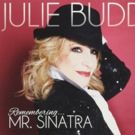 Julie Budd's REMEMBERING.... MR. SINATRA Album Now in Stores